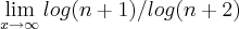 \lim_{x\rightarrow\infty}log(n+1)/log(n+2)