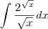 \int\frac{2^{\sqrt{x}}}{\sqrt{x}}dx