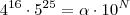 4^{16}\cdot5^{25}=\alpha \cdot10^N 4^{16}\cdot5^{25}=\alpha \cdot10^N