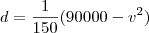 d = \frac{1}{150}(90000 - v^2) d = \frac{1}{150}(90000 - v^2)