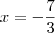 x=-\frac{7}{3}