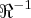 {\Re}^{-1} {\Re}^{-1}