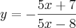 y = - \frac{5x + 7}{5x - 8}