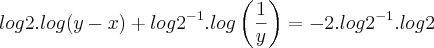 log 2 . log(y - x) + log 2^{- 1} . log \left(\frac{1}{y} \right) = - 2 . log 2^{- 1}.log 2