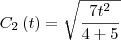 {C}_{2}\left(t \right)=\sqrt{\frac{7t^2}{4+5}} {C}_{2}\left(t \right)=\sqrt{\frac{7t^2}{4+5}}