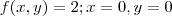 f(x,y)=2; x=0, y=0