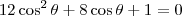 12 \cos^2 \theta +8 \cos \theta +1 = 0