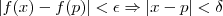 |f(x)-f(p)|< \epsilon \Rightarrow|x-p|< \delta