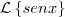 \mathcal{L} \left\{ senx \right \}