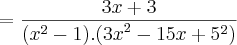=\frac{3x+3}{({x}^{2}-1).({3x}^{2}-15x+{5}^{2})}