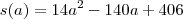 s(a) = 14a^2 - 140a + 406