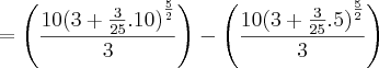 =\left(\frac{10{(3+\frac{3}{25}.10)}^{\frac{5}{2}}}{3}\right)-\left(\frac{10{(3+\frac{3}{25}.5)}^{\frac{5}{2}}}{3}\right)
