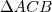 \Delta ACB \Delta ACB