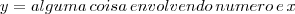 y = alguma\,coisa\,envolvendo\,numero\,e\,x y = alguma\,coisa\,envolvendo\,numero\,e\,x