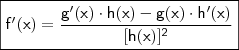 \boxed{\mathsf{f'(x) = \dfrac{g'(x) \cdot h(x) - g(x) \cdot h'(x)}{[h(x)]^2}}}