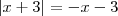 \left|x+3 \right| = -x-3