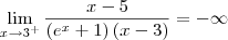 \lim_{x\to 3^+} \frac{x-5}{\left(e^x+1 \right)(x-3)} = -\infty