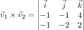 \vec{v}_1 \times \vec{v}_2 =
\begin{vmatrix}
\vec{i} & \vec{j} & \vec{k} \\
-1 & -1 & 4 \\
-1 & -2 & 2
\end{vmatrix} \vec{v}_1 \times \vec{v}_2 =
\begin{vmatrix}
\vec{i} & \vec{j} & \vec{k} \\
-1 & -1 & 4 \\
-1 & -2 & 2
\end{vmatrix}