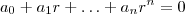 a_0  + a_1 r + \hdots + a_n r^n = 0