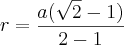 r=\frac{a(\sqrt{2}-1)}{2-1}