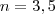 n=3 ,5 n=3 ,5