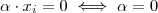 \alpha \cdot x_i = 0 \iff \alpha = 0 \alpha \cdot x_i = 0 \iff \alpha = 0