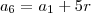 a_6 = a_1 + 5r