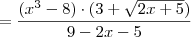 = \frac{(x^3 -8) \cdot (3 + \sqrt{2x+5})}{9-2x-5}