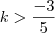 k>\frac{-3}{5}