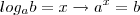 log_ab=x\rightarrow  a^x=b