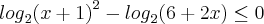 {log}_{2}{(x+1)}^{2}-{log}_{2}(6+2x)\leq0