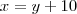 x=y+10 x=y+10