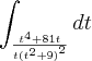 \int_\frac{{t}^{4}+81t}{t{({t}^{2}+9)}^{2}}dt \int_\frac{{t}^{4}+81t}{t{({t}^{2}+9)}^{2}}dt