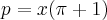 p = x(\pi + 1) p = x(\pi + 1)
