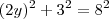 (2y)^2+3^2&=&8^2 (2y)^2+3^2&=&8^2