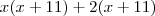x(x+11)+2(x+11) x(x+11)+2(x+11)