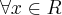 \forall x\in R \forall x\in R