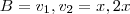B={v_1,v_2}={x,2x}