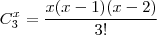 C_3^x=\frac{x(x-1)(x-2)}{3!} C_3^x=\frac{x(x-1)(x-2)}{3!}