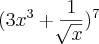 (3{x}^{3}+\frac{1}{\sqrt[]{x}})^{7}