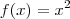 f(x)=x^2