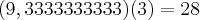 (9,3333333333)(3)=28