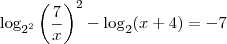 \log_{2^2} \left(\frac{7}{x}\right)^2 - \log_2 (x + 4) = -7