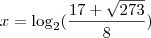 x=\log_2(\frac{17+\sqrt{273}}{8})