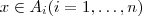 x \in A_i   (i=1,\hdots,n )