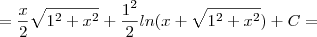 =\frac{x}{2}\sqrt{1^2+x^2}+\frac{1^2}{2}ln(x+\sqrt{1^2+x^2})+C= =\frac{x}{2}\sqrt{1^2+x^2}+\frac{1^2}{2}ln(x+\sqrt{1^2+x^2})+C=