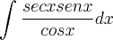 \int_{}^{} \frac{secx senx}{cosx} dx