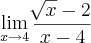 \lim_{x\rightarrow4}\frac{\sqrt[]{x}-2}{x-4}