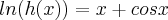 ln(h(x))=x+cosx