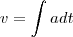 v=\int adt